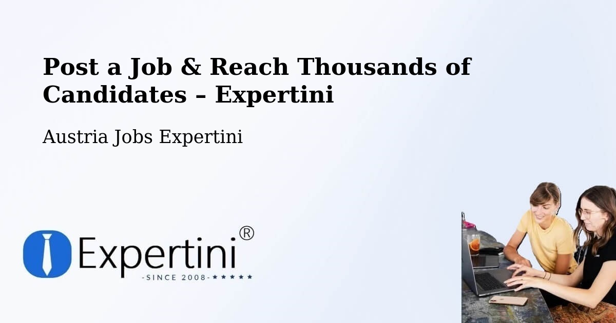 Post a Job in Pinggau – Hire the Right Talent - Pinggau, Austria Jobs Expertini