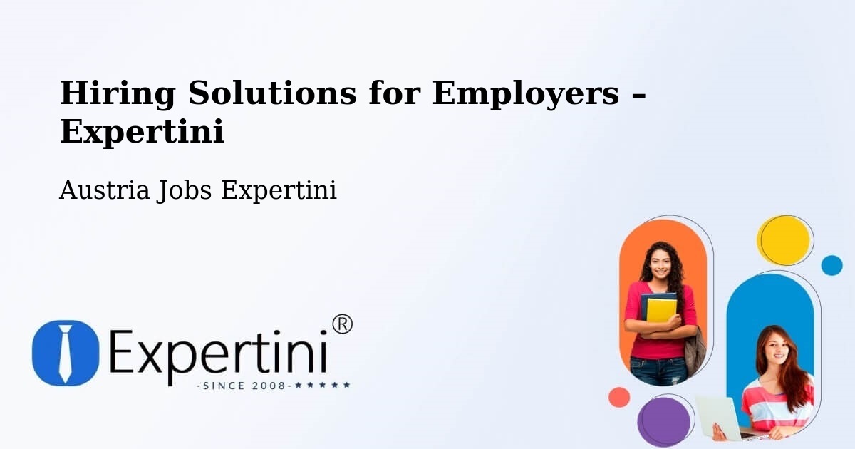 Hiring Solutions for Employers in Pinggau - Pinggau, Austria Jobs Expertini